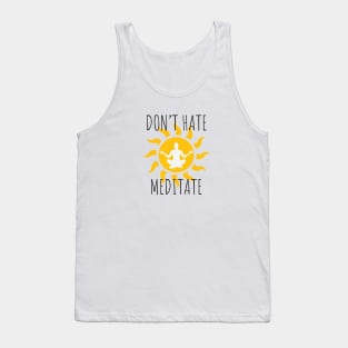 Don't Hate Meditate Tank Top